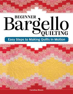 Beginner Bargello Quilting de Carolina Moore