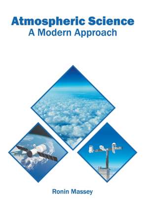 Atmospheric Science: A Modern Approach de Ronin Massey