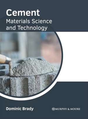 Cement: Materials Science and Technology de Dominic Brady