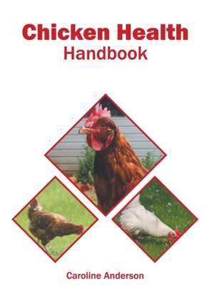 Chicken Health Handbook de Caroline Anderson