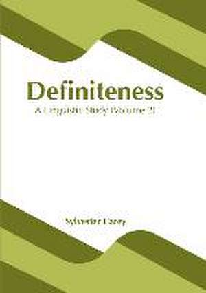 Definiteness: A Linguistic Study (Volume 2) de Sylvester Carey