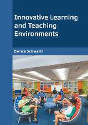 Innovative Learning and Teaching Environments de Dennis Schwartz