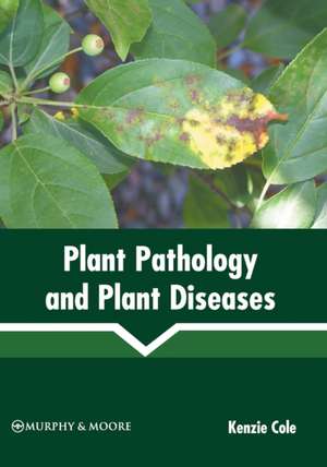 Plant Pathology and Plant Diseases de Kenzie Cole