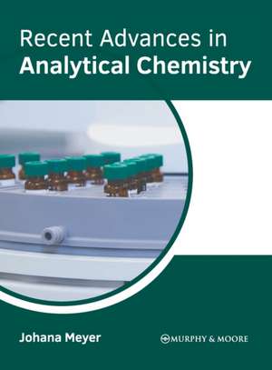 Recent Advances in Analytical Chemistry de Johana Meyer