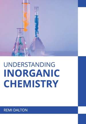 Understanding Inorganic Chemistry de Remi Dalton