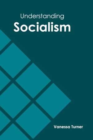 Understanding Socialism de Vanessa Turner