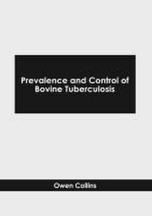 Prevalence and Control of Bovine Tuberculosis de Owen Collins