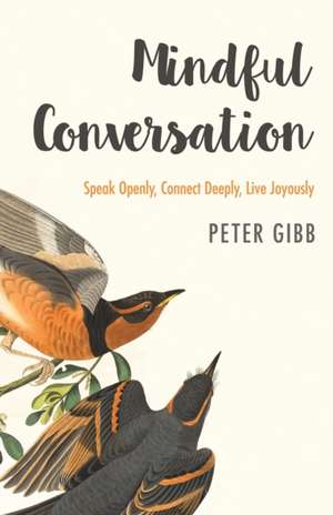 Mindful Conversation de Peter Gibb