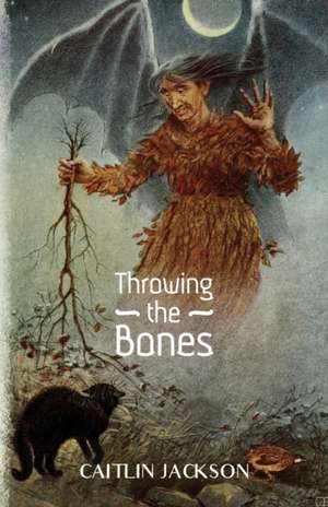 Throwing the Bones de Caitlin Jackson