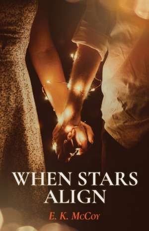 McCoy, E: When Stars Align