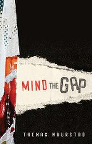 Mind the Gap de Thomas Maurstad