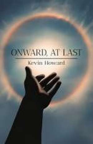 Onward, At Last de Kevin Howard