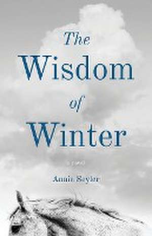 The Wisdom of Winter de Annie Seyler