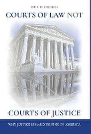 Courts of Law Not Courts of Justice de Eric D. Oberer