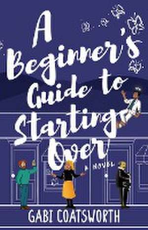 A Beginner's Guide to Starting Over de Gabi Coatsworth