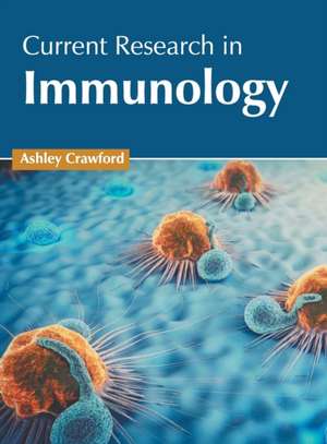 Current Research in Immunology de Ashley Crawford