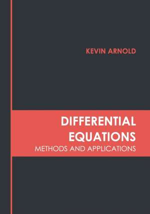 Differential Equations: Methods and Applications de Kevin Arnold