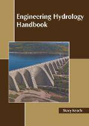 Engineering Hydrology Handbook de Stacy Keach