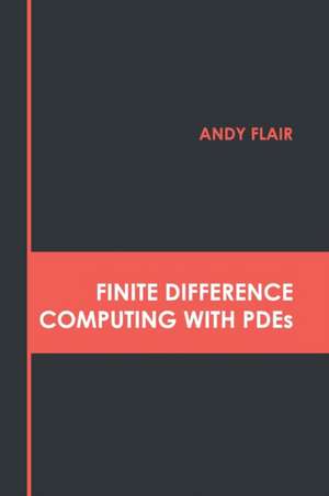 Finite Difference Computing with Pdes de Andy Flair