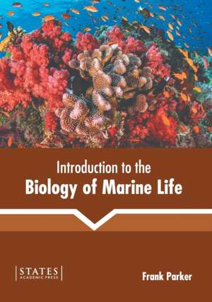 Introduction to the Biology of Marine Life de Frank Parker