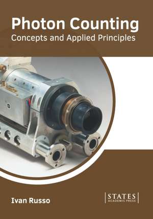 Photon Counting: Concepts and Applied Principles de Ivan Russo