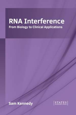 RNA Interference: From Biology to Clinical Applications de Sam Kennedy