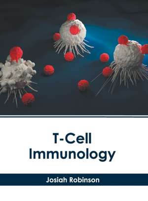 T-Cell Immunology de Josiah Robinson