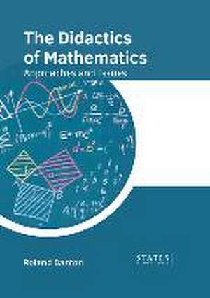 The Didactics of Mathematics: Approaches and Issues de Roland Danton