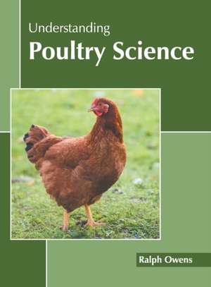 Understanding Poultry Science de Ralph Owens