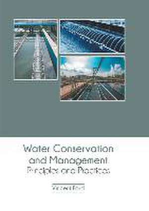 Water Conservation and Management: Principles and Practices de Vincent Ford