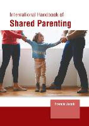 International Handbook of Shared Parenting de Francis Jacob