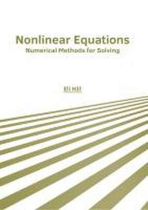 Nonlinear Equations: Numerical Methods for Solving de Eli Hill