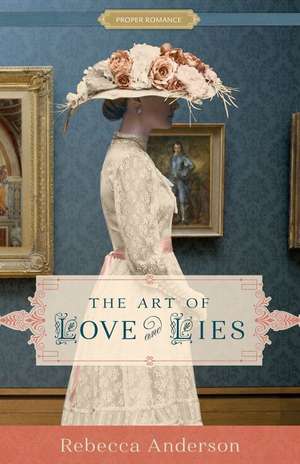 The Art of Love and Lies de Rebecca Anderson