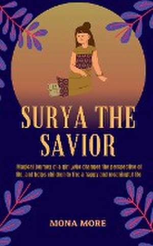 SURYA THE SAVIOR de Mona More