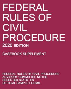 Federal Rules of Civil Procedure; 2020 Edition (Casebook Supplement) de Michigan Legal Publishing Ltd.