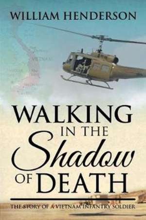 Walking in the Shadow of Death de William Henderson