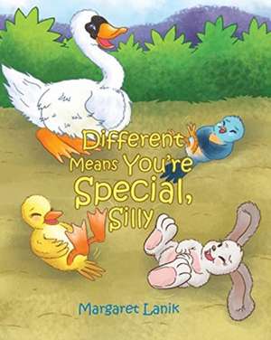 Different Means You're Special, Silly de Margaret Lanik