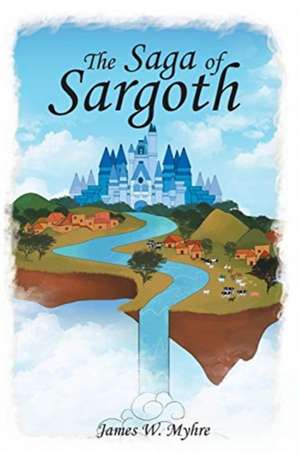 The Saga of Sargoth de James W. Myhre