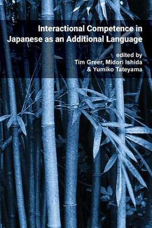 Pragmatics & Interaction: Vol. 4. Interactional Competence in Japanese as an Additional Language de Tim Greer