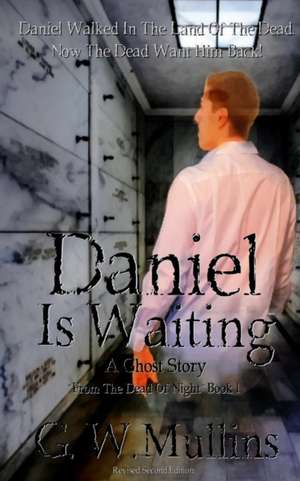 Daniel Is Waiting A Ghost Story de G. W. Mullins