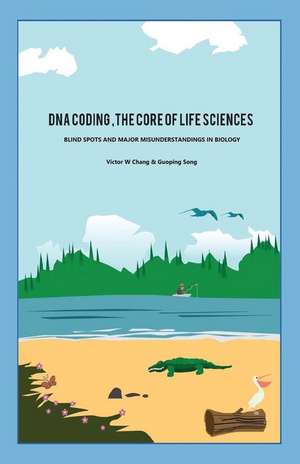 DNA Coding, the Core of Life Sciences de Victor W Chang