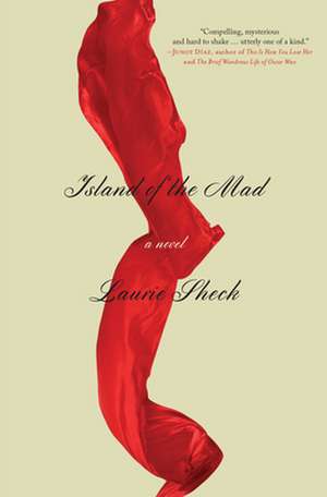 Island of the Mad: A Novel de Laurie Sheck