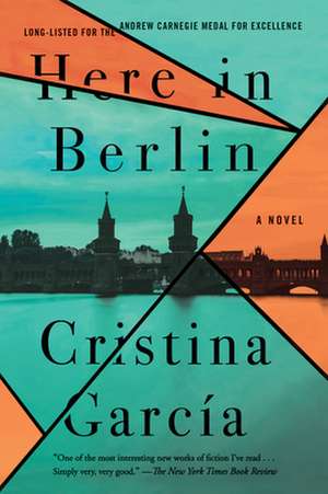 Here in Berlin de Cristina Garcia