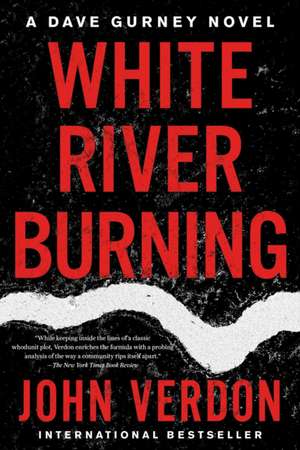 White River Burning: A Dave Gurney Novel: Book 6 de John Verdon