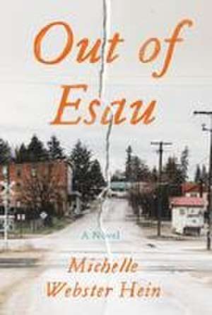 Out of Esau de Michelle Webster-Hein