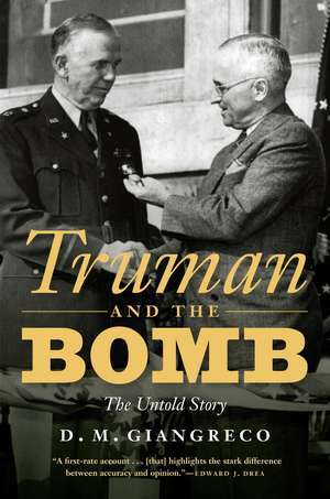 Truman and the Bomb: The Untold Story de D. M. Giangreco