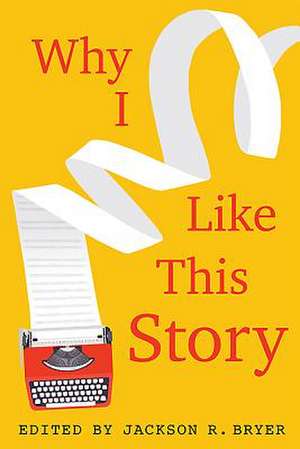 Why I Like This Story de Jackson R. Bryer