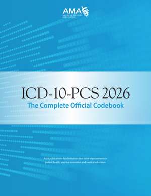 ICD-10-PCs 2026 the Complete Official Codebook de American Medical Association