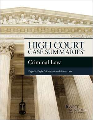 High Court Summaries on Criminal Law (Keyed to Kaplan) de Publishers Editorial Staff