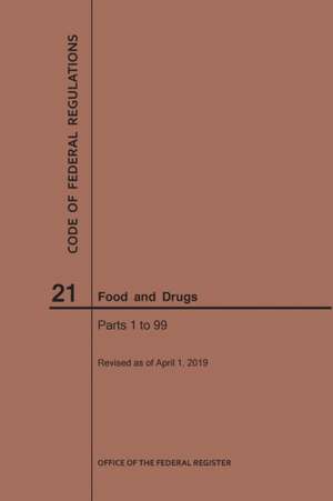 Code of Federal Regulations Title 21, Food and Drugs, Parts 1-99, 2019 de Nara